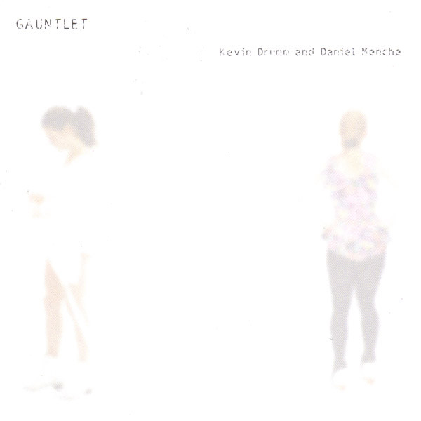 last ned album Daniel Menche And Kevin Drumm - Gauntlet