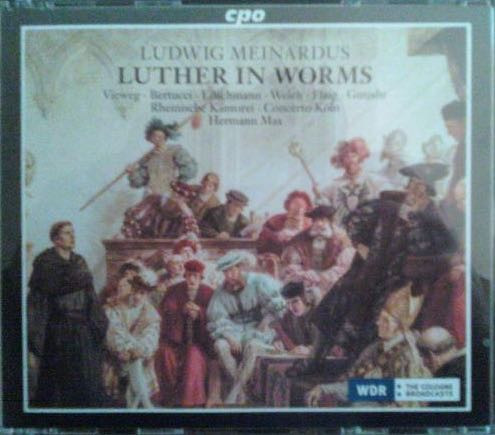 descargar álbum Ludwig Meinardus Vieweg Bertucci Löschmann Welch Flaig Gutjahr, Rheinische Kantorei Concerto Köln, Hermann Max - Luther In Worms