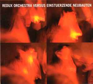 Redux Orchestra - Redux Orchestra Versus Einstuerzende Neubauten