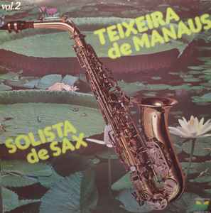 Teixeira De Manaus - Solista De Sax Vol. 2 album cover