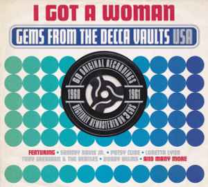 Various - I Got A Woman - Gems From The Decca Vaults USA 1960-1961 album cover