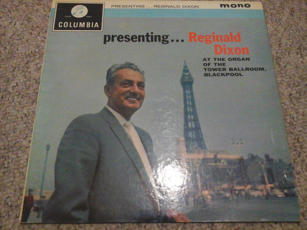 télécharger l'album Reginald Dixon - PresentingReginald Dixon At The Organ Of The Tower Ballroom Blackpool