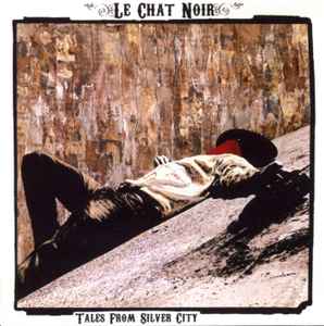 Le Chat Noir (2) - Tales From Silver City album cover