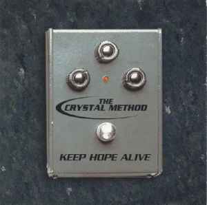 The Crystal Method - Keep Hope Alive