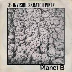 Invisibl Skratch Piklz - Invisibl Skratch Piklz / Planet B