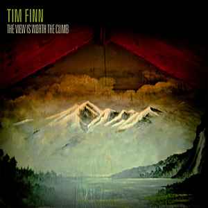 The View Is Worth The Climb - Tim Finn