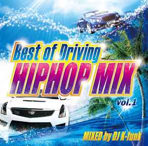 DJ K-Funk – Best Of Driving Hip Hop Mix Vol. 1 Mixed By DJ K-Funk