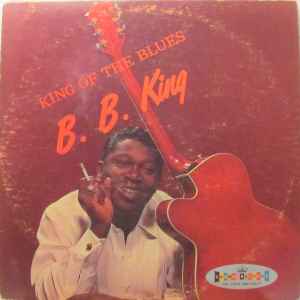 B.B. King – King Of The Blues (1960, Vinyl) - Discogs