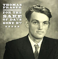 last ned album Thomas Fraser - For The Sake of Days Gone By