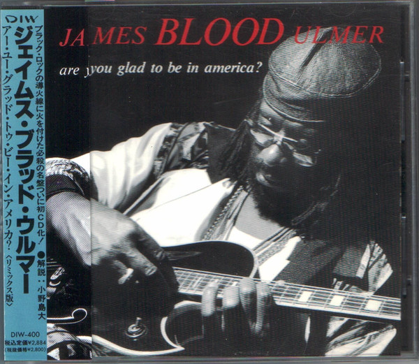 James 'Blood' Ulmer - Are You Glad To Be In America? | Releases