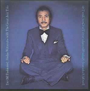 Sadao Watanabe With The Great Jazz Trio – I'm Old Fashioned (Vinyl 