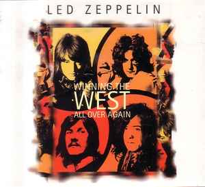 Led Zeppelin – Winning The West All Over Again (2003, CD) - Discogs