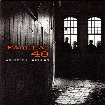 Familiar 48 – Wonderful Nothing (2002, CD) - Discogs