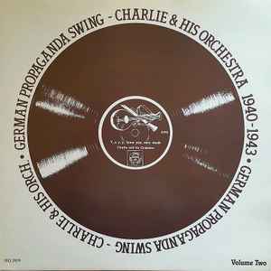 Charlie & His Orchestra - Volume 2: German Propaganda Swing 1940 - 1943 album cover