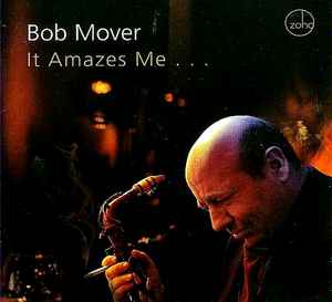 Bob Mover - It Amazes Me... album cover