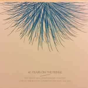 The Fringe (3) - 40 Years On The Fringe album cover