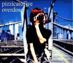 Overdose - Pizzicato Five