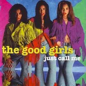 The Good Girls - Just Call Me