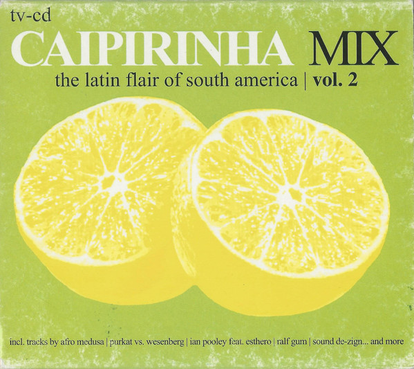 lataa albumi Various - Caipirinha Mix The Latin Flair Of South America Vol 4