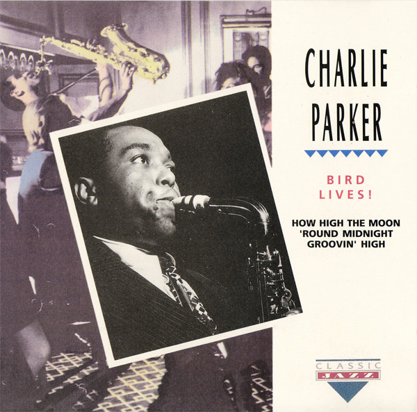 Charlie Parker – Bird Lives!