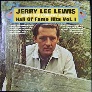 Sings The Country Music Hall Of Fame Hits Vol. 1 - Jerry Lee Lewis