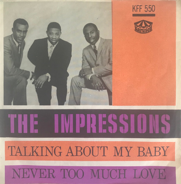 The Impressions – Talking About My Baby / Never Too Much Love