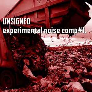 Various - Unsigned Experimental Noise Comp#1. album cover