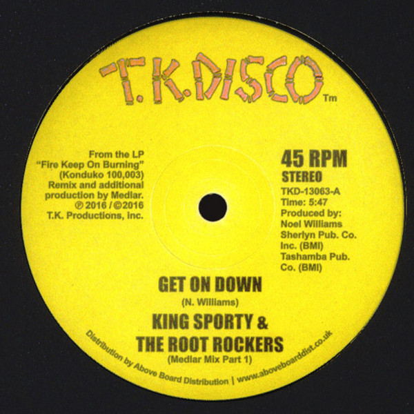 King Sporty & The Root Rockers – Get On Down / Fire Keep On