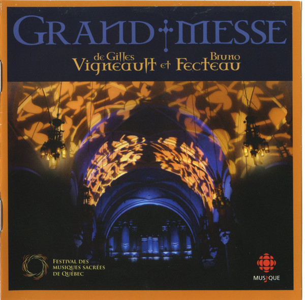 Gilles Vigneault Et Bruno Fecteau - L'Orchestre Symphonique De Québec , Le Chœur De L'OSQ - Grand Messe | Les Disques SRC / CBC Records (SMCD 5248) - 5