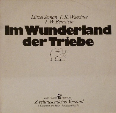 ladda ner album Lützel Jeman, F K Waechter, F W Bernstein - Im Wunderland Der Triebe