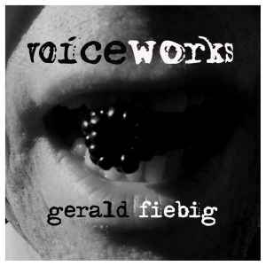 Gerald Fiebig - Voiceworks album cover