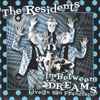 The Residents - In Between Dreams (Live In San Francisco)