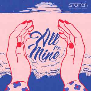 F(x) – All Mine - SM STATION (2016, File) - Discogs
