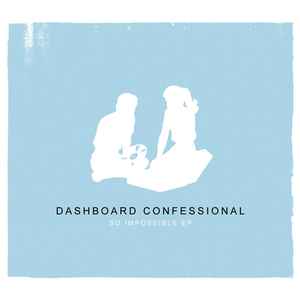 So Impossible EP - Dashboard Confessional