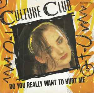 Do You Really Want To Hurt Me - Culture Club