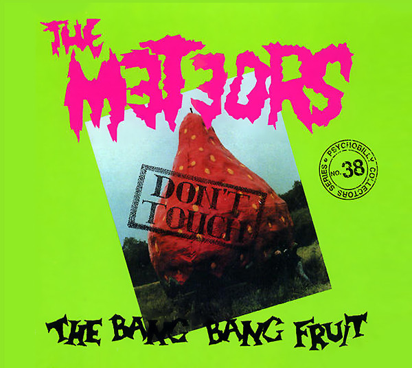 The Meteors - Don't Touch The Bang Bang Fruit | Releases | Discogs