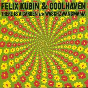 Felix Kubin - There Is A Garden b/w Waschzwangmama