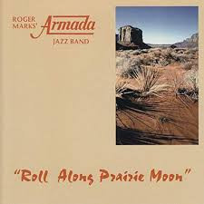 Roger Marks Armada Jazz Band Roll Along Prairie Moon 2000 CD