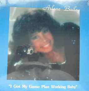 Arlene Bailey (2) - I Got My Game Plan Working Baby album cover