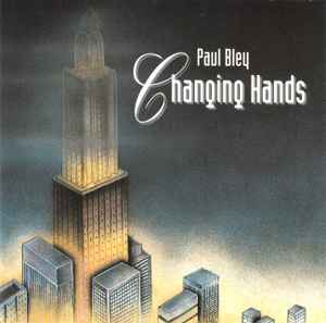 Paul Bley - Changing Hands album cover