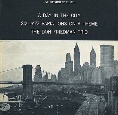 Don Friedman Trio – A Day In The City : Six Variations On A Theme