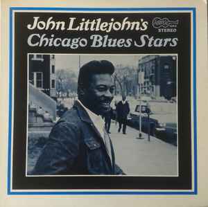 John Littlejohn - John Littlejohn's Chicago Blues Stars