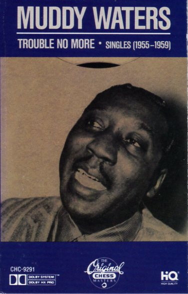 Muddy Waters – Trouble No More (Singles 1955-1959) (1989, CD 