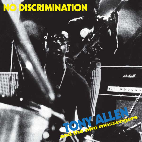 Tony Allen And The Afro Messengers – No Discrimination (2000