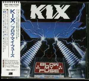 Kix – Blow My Fuse (1988, CD) - Discogs