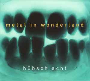 Hübsch Acht - Metal In Wonderland album cover