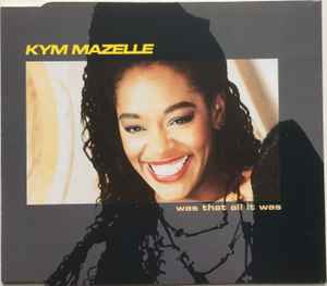 Kym Mazelle - Was That All It Was