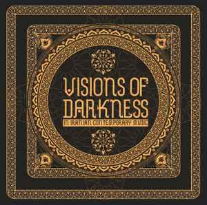 Various - Visions Of Darkness (In Iranian Contemporary Music)