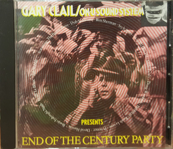 Gary Clail / On-U Sound System – End Of The Century Party (1989