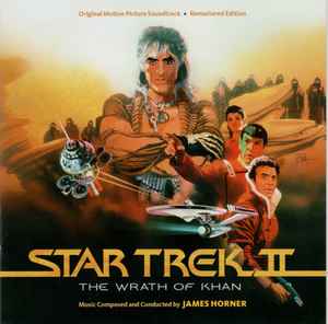 Star Trek II: The Wrath Of Khan (Original Motion Picture Soundtrack) - James Horner